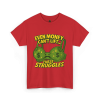 Even Money Can’t Lift These Struggles – Bra Sweat Comedy Tee